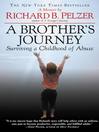 A Brother's Journey By Richard B. Pelzer