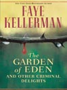 Click here to view title details for The Garden of Eden and Other Criminal Delights by Faye Kellerman