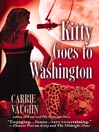 Click here to view title details for Kitty Goes to Washington by Carrie Vaughn