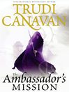 Click here to view title details for The Ambassador's Mission by Trudi Canavan