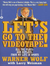 Click here to view title details for Let's Go to the Videotape by Warner Wolf