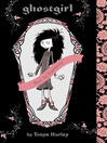 Click here to view title details for ghostgirl by Tonya Hurley