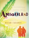 Click here to view title details for Amigoland by Oscar Casares