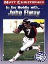 Click here to view title details for John Elway by Matt Christopher
