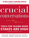 Crucial Conversations Tools for Talking When Stakes Are High