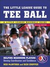 The Little League® Guide to Tee Ball By Ned McIntosh