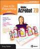 How to Do Everything with Adobe® Acrobat® 7.0