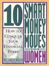10 Smart Money Moves for Women: How to Conquer Your Financial Fears