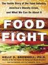 Food Fight: The Inside Story of the Food Industry, America's Obesity Crisis, and What We Can Do About It