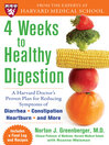 4 Weeks to Healthy Digestion: A Harvard Doctor's Proven Plan for Reducing Symptoms of Diarrhea,Constipation, Heartburn, and More