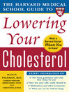 The Harvard Medical School Guide to Lowering Your Cholesterol