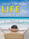 There's More to Life Than the Corner Office: The Secret to Total Life Prosperity