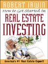 How to Get Started in Real Estate Investing