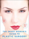 The Smart Woman's Guide to Plastic Surgery