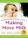Click here to view title details for The Breastfeeding Mother's Guide to Making More Milk by Diana West