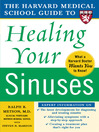The Harvard Medical School Guide to Healing Your Sinuses