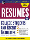 Click here to view title details for Resumes for College Students and Recent Graduates by Editors of VGM Careers Books