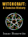 Witchcraft: A Concise History