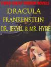 THREE GREAT HORROR NOVELS: Dracula; Frankensrein; Dr. Jekyll and Mr. Hyde