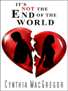 It's Not the End of the World