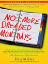 No More Mondays: Fire Yourself — and Other Revolutionary Ways to Discover Your True Calling at Work