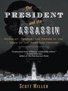 Click here to view title details for The President and the Assassin by Scott Miller