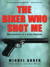 Click here to view title details for The Biker Who Shot Me by Michel Auger
