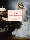 Click here to view title details for Wish Her Safe At Home by Stephen Benatar