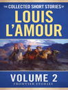 The Collected Short Stories of Louis L'Amour, Volume Two