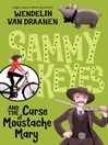 Click here to view title details for Sammy Keyes and the Curse of Moustache Mary by Wendelin Van Draanen