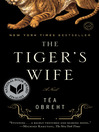 Click here to view title details for The Tiger's Wife by Tea Obreht