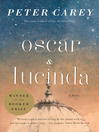 Click here to view title details for Oscar and Lucinda by Peter Carey
