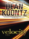 Click here to view title details for Velocity by Dean Koontz