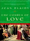 The Courts of Love: The Story of Eleanor of Aquitaine