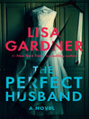 Click here to view title details for The Perfect Husband by Lisa Gardner