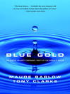 Click here to view title details for Blue Gold by Maude Barlow