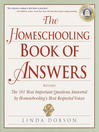 Click here to view title details for The Homeschooling Book of Answers by Linda Dobson