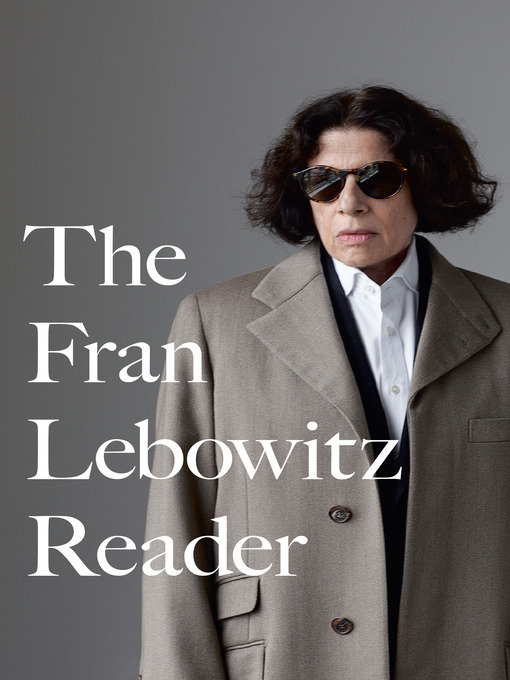 Click here to view title details for The Fran Lebowitz Reader by Fran Lebowitz