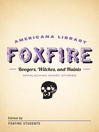 Click here to view title details for Boogers, Witches, and Haints by Foxfire Fund, Inc.