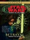 Betrayal: Star Wars: Legacy of the Force Series, Book 1