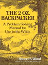 Click here to view title details for The 2 Oz. Backpacker by Robert S. Wood