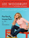 Click here to view title details for Perfectly Imperfect by Lee Woodruff