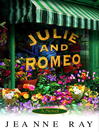 Julie and Romeo