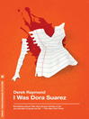 Click here to view title details for I Was Dora Suarez by Derek Raymond