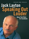 Click here to view title details for Speaking Out Louder by Jack Layton