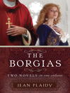Click here to view title details for The Borgias by Jean Plaidy