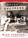 Click here to view title details for Under the Overpass by Mike Yankoski