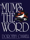Click here to view title details for Mum's the Word by Dorothy Cannell