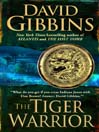 The Tiger Warrior By David Gibbins