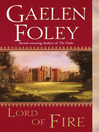 Click here to view title details for Lord of Fire by Gaelen Foley